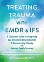 Kendhal Hart: Treating Trauma with EMDR and Ifs, Buch