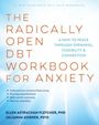 "The Radically Open DBT Workbook for Anxiety" in großen Buchstaben. Untertitel: "A Path to Peace Through Openness, Flexibility & Connection." Autoren: Ellen Astrachan-Fletcher, PhD, und Julianna Gorder, PsyD. Ein blauer Hintergrund mit Lichtstrahlen.