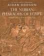 Aidan Dodson: The Nubian Pharaohs of Egypt: Their Lives and Afterlives, Buch