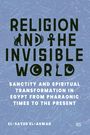 El-Sayed El-Aswad: Religion and the Invisible World, Buch