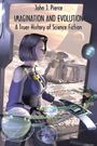 John J Pierce: Imagination And Evolution, Buch