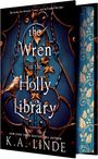 K A Linde: The Wren in the Holly Library (Deluxe Limited Edition), Buch
