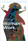 Dominique Christina: This Is Woman's Work, Buch