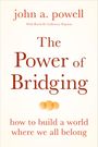 John A Powell: The Power of Bridging, Buch