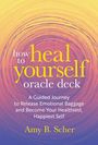 Amy B Scher: How to Heal Yourself Oracle Deck, Div.