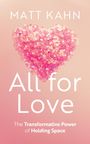 Matt Kahn: All for Love, Buch