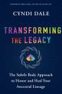 Cyndi Dale: Transforming the Legacy, Buch