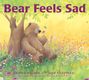 Karma Wilson: Bear Feels Sad, Buch