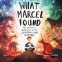 "What Marcel Found" steht groß oben. Darunter: "The Incredible Discovery of the Lascaux Cave Paintings". Illustration zeigt Tiere und einen Jungen mit Laterne.