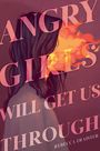 „Angry Girls Will Get Us Through“ steht über einer Illustration einer Frau mit flammenartigem Hintergrund.