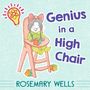 Rosemary Wells: Genius in a High Chair, Buch