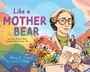 Mary E Cronin: Like a Mother Bear, Buch