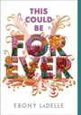 Ebony Ladelle: This Could Be Forever, Buch