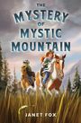 Janet Fox: The Mystery of Mystic Mountain, Buch