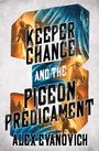 Alex Evanovich: Keeper Chance and the Pigeon Predicament, Buch