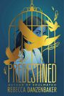 Text: "Predestined", "Author of Soulmatch", "Rebecca Danzenbaker." Illustration: Goldene Vögel und eine Frau in einem Käfig.