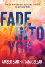 Amber Smith: Fade Into You, Buch