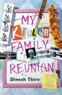 Text: “MY KILLER FAMILY REUNION”, “Dinesh Thiru”, “NOTHING BRINGS FAMILY TOGETHER LIKE ATTEMPTED MURDER”.  
Collage mit Fotos und Blumen.