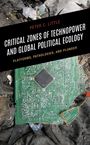 Auf einer grünen Platine steht in weißer Schrift: "CRITICAL ZONES OF TECHNOPOWER AND GLOBAL POLITICAL ECOLOGY".
