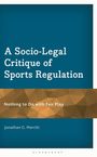Jonathan G Merritt: A Socio-Legal Critique of Sports Regulation, Buch