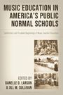 Music Education in America's Public Normal Schools, Buch