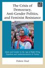 Didem Unal: The Crisis of Democracy, Anti-Gender Politics, and Feminist Resistance, Buch