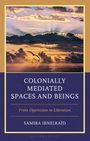 Samira Ibnelkaïd: Colonially Mediated Spaces and Beings, Buch
