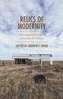 "Relics of Modernity: Theorizing Rhetorics and Performances of Ruins. Edited by Andrew F. Wood." Verlassenes Gebäude in Wüste.