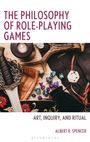 Albert R Spencer: The Philosophy of Role-Playing Games, Buch