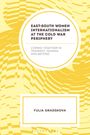 Yulia Gradskova: East-South Women Internationalism at the Cold War Periphery, Buch