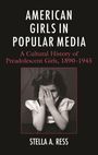 "American Girls in Popular Media. A Cultural History of Preadolescent Girls, 1890-1945" von Stella A. Ress. Mädchen verdeckt Gesicht.