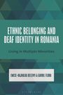 ETHNIC BELONGING AND DEAF IDENTITY IN ROMANIA, Living in Multiple Minorities, Emese-Hajnalka Belényi & Gavril Flora.