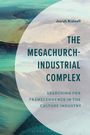 "Josiah Kidwell. The Megachurch-Industrial Complex. Searching for Transcendence in the Culture Industry."  
Abstrakte Grafik in Blau- und Grüntönen.
