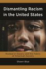 "Dismantling Racism in the United States", "Rooted in Slavery and the Fabric of American Society", Shawn Blue. Gesicht im Hintergrund.