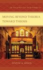 Titel: "Moving Beyond Theoria Toward Theosis". Autor: Justin A. Davis. Bild: Orthodoxe Ikonen im Kirchenraum.