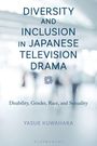 Titel: "DIVERSITY AND INCLUSION IN JAPANESE TELEVISION DRAMA". Autor: Yasue Kuwahara. Verschwommener Hintergrund.