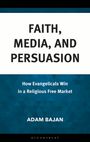 Adam Bajan: Faith, Media, and Persuasion, Buch
