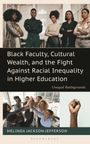 Text: "Black Faculty, Cultural Wealth, and the Fight Against Racial Inequality in Higher Education" von Melinda Jackson-Jefferson. Unteres Bild: Gruppe, die Hände zusammenlegt. Rechter Teil: Geballte Faust hochgehalten.