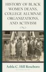 "History of Black Women Deans, College Alumnae Organizations, and Activism" von Ashla C. Hill Roseboro. Schwarz-Weiß-Gruppenfoto.