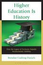 Brendan Cushing-Daniels: Higher Education Is History, Buch