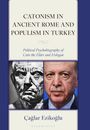 Titel: "CATONISM IN ANCIENT ROME AND POPULISM IN TURKEY". Unten Bilder von Cato dem Älteren und einer bekannten Person.