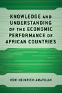 Voxi Heinrich Amavilah: Knowledge and Understanding of the Economic Performance of African Countries, Buch