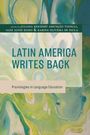 "LATIN AMERICA WRITES BACK: Praxiologies in Language Education." Herausgeber sind Juliana Tonelli, Alex Egido & Karina de Paula. Pastellfarbene Marmorierung im Hintergrund.