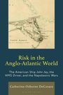 Catherine Osborne Decesare: Risk in the Anglo-Atlantic World, Buch