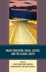 : Music Education, Social Justice, and the Global South, Buch