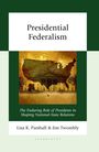 „Presidential Federalism“, Autoren: Lisa K. Parshall & Jim Twombly. Illustration: USA-Karte über dem Weißen Haus.