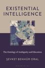 Text: "Existential Intelligence", "The Ontology of Ambiguity and Education", "Şevket Benhür Oral". Abstrakte geometrische Formen.