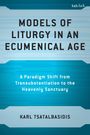 Karl Tsatalbasidis: Models of Liturgy in an Ecumenical Age, Buch