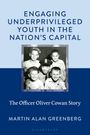 Text: "ENGAGING UNDERPRIVILEGED YOUTH IN THE NATION’S CAPITAL" und "The Officer Oliver Cowan Story". Schwarz-Weiß-Foto von Kindern mit einem Polizisten.