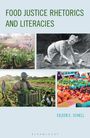 "FOOD JUSTICE RHETORICS AND LITERACIES" oben, unten "EILEEN E. SCHELL". Bilder von Gärten, Bauern und frischen Produkten.
